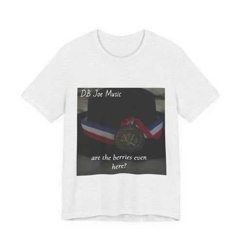 D.B Joe Music Are The Berries Even Here? Tee