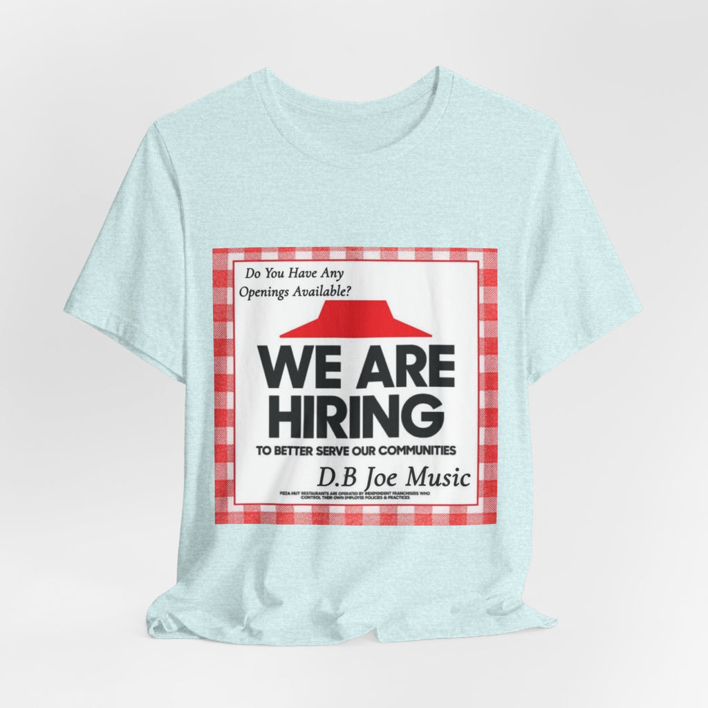 D.B Joe Music Do You Have Any Openings Available? Tee