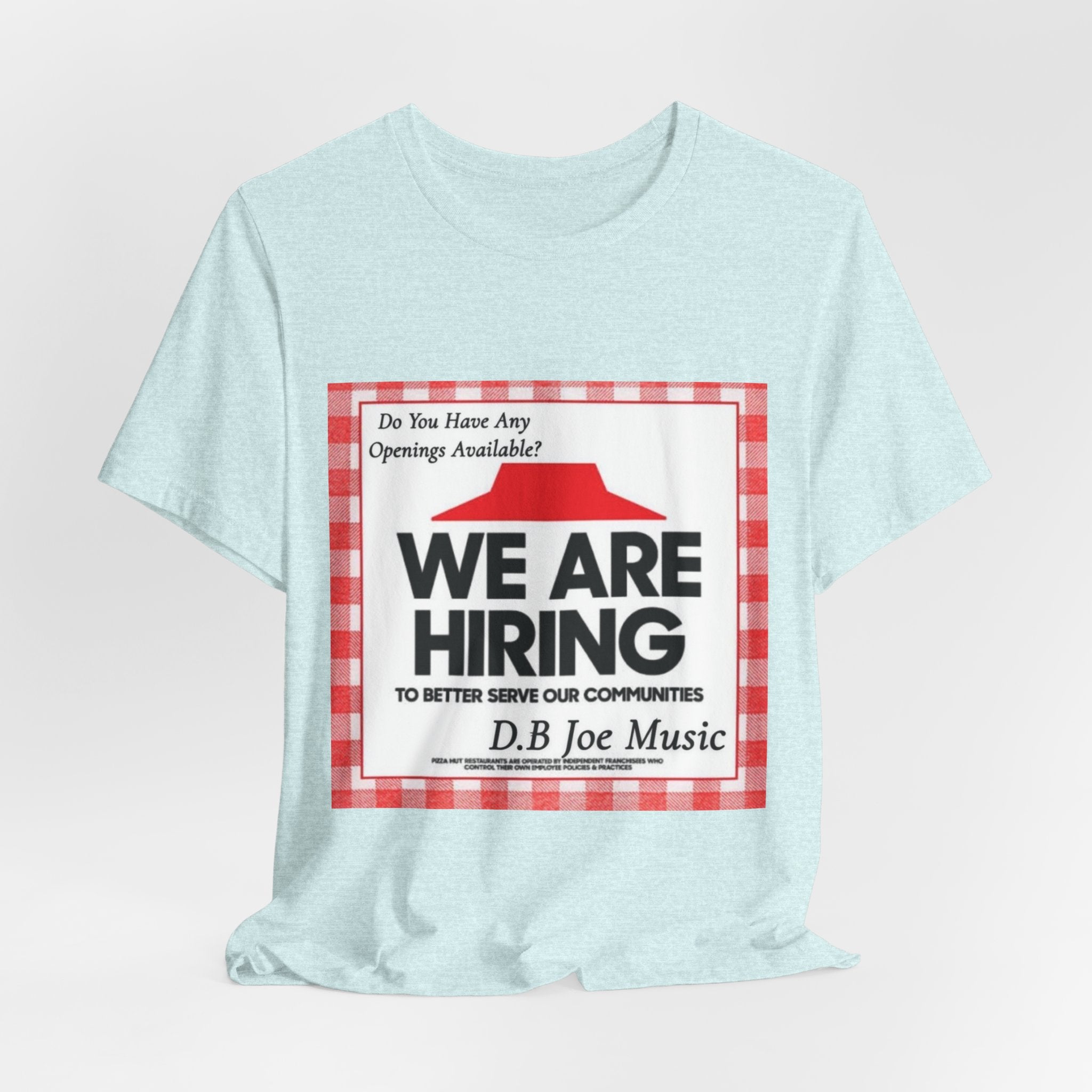 D.B Joe Music Do You Have Any Openings Available? Tee