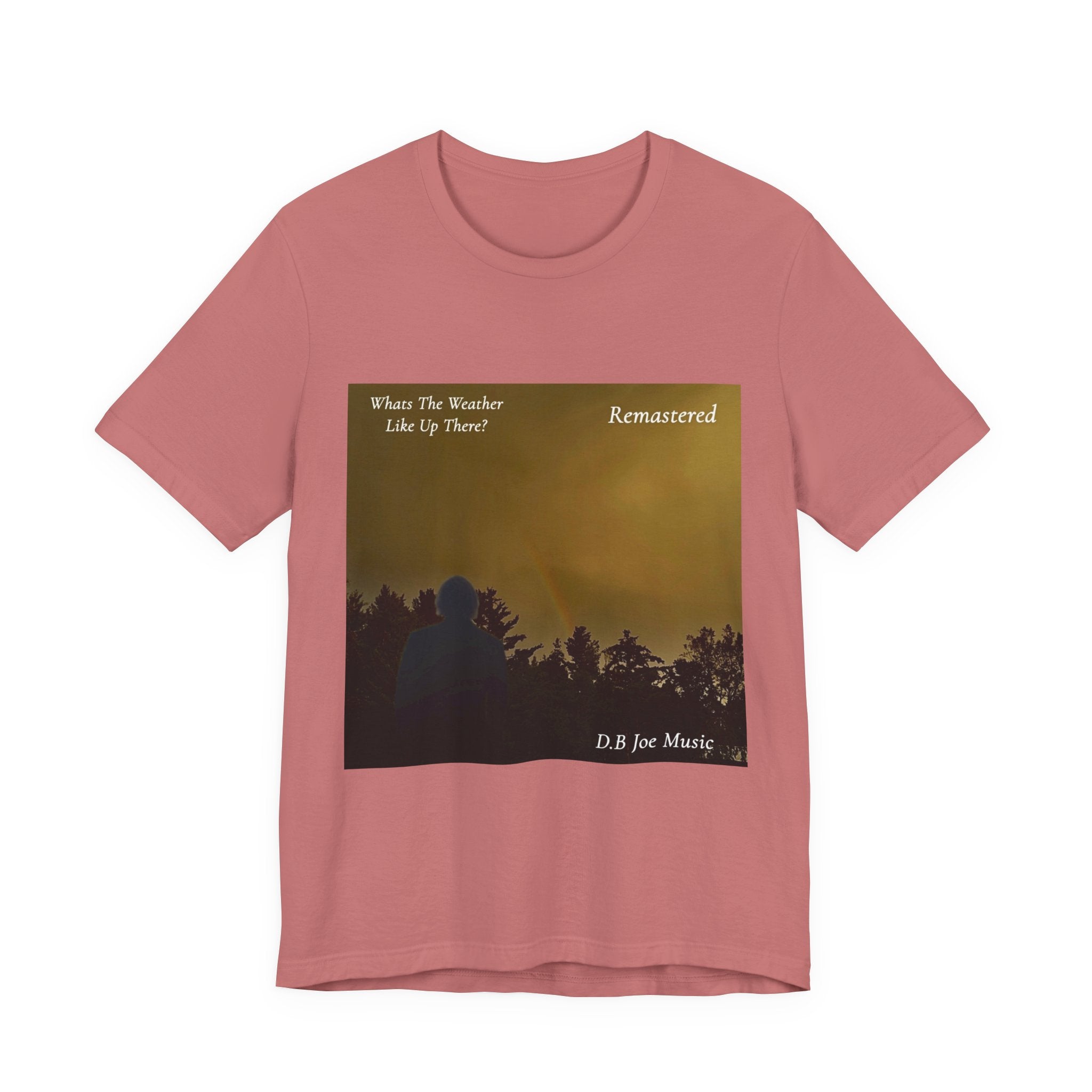 D.B Joe Music Whats The Weather Like Up There? Remastered Tee
