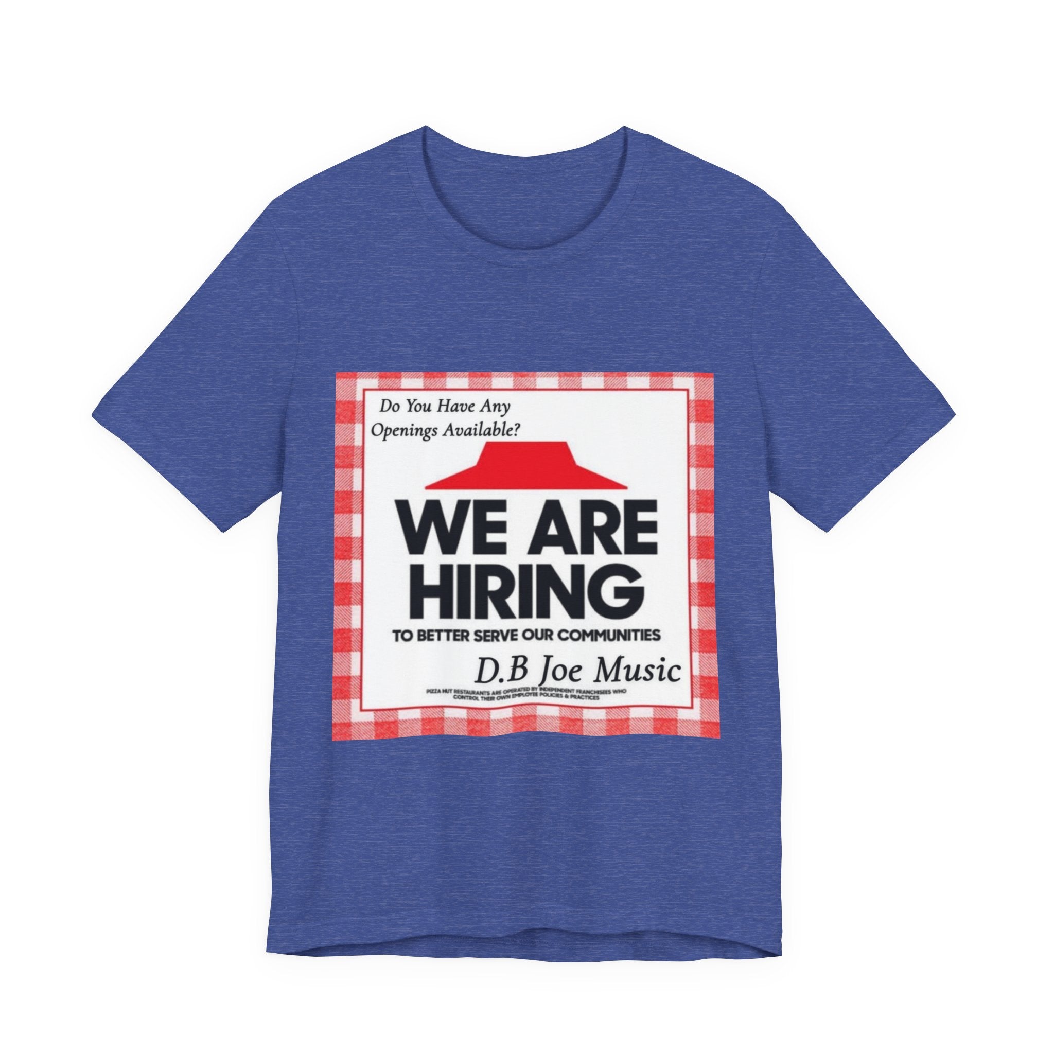 D.B Joe Music Do You Have Any Openings Available? Tee