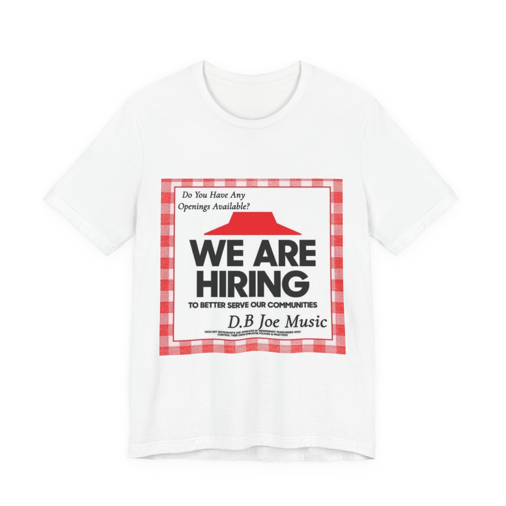 D.B Joe Music Do You Have Any Openings Available? Tee