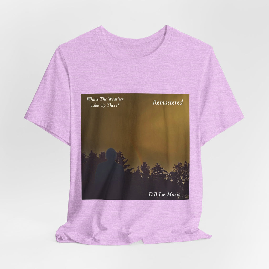 D.B Joe Music Whats The Weather Like Up There? Remastered Tee