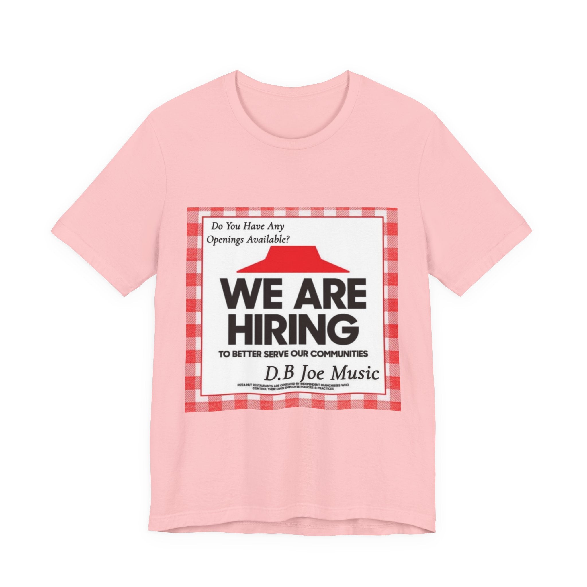 D.B Joe Music Do You Have Any Openings Available? Tee