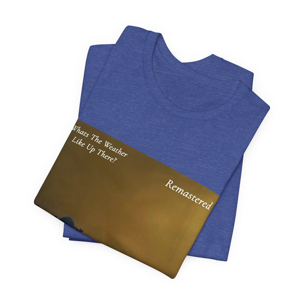 D.B Joe Music Whats The Weather Like Up There? Remastered Tee
