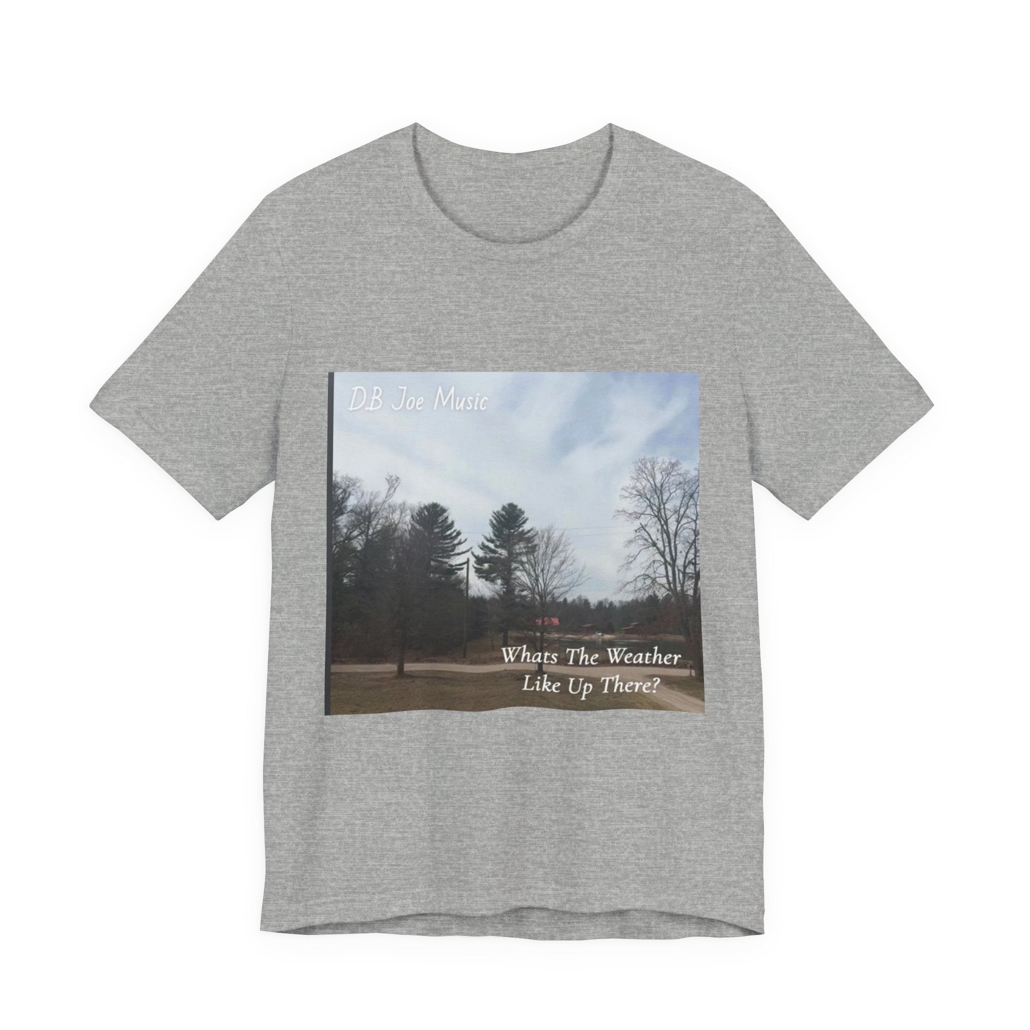 D.B Joe Music Whats The Weather Like Up There? Tee