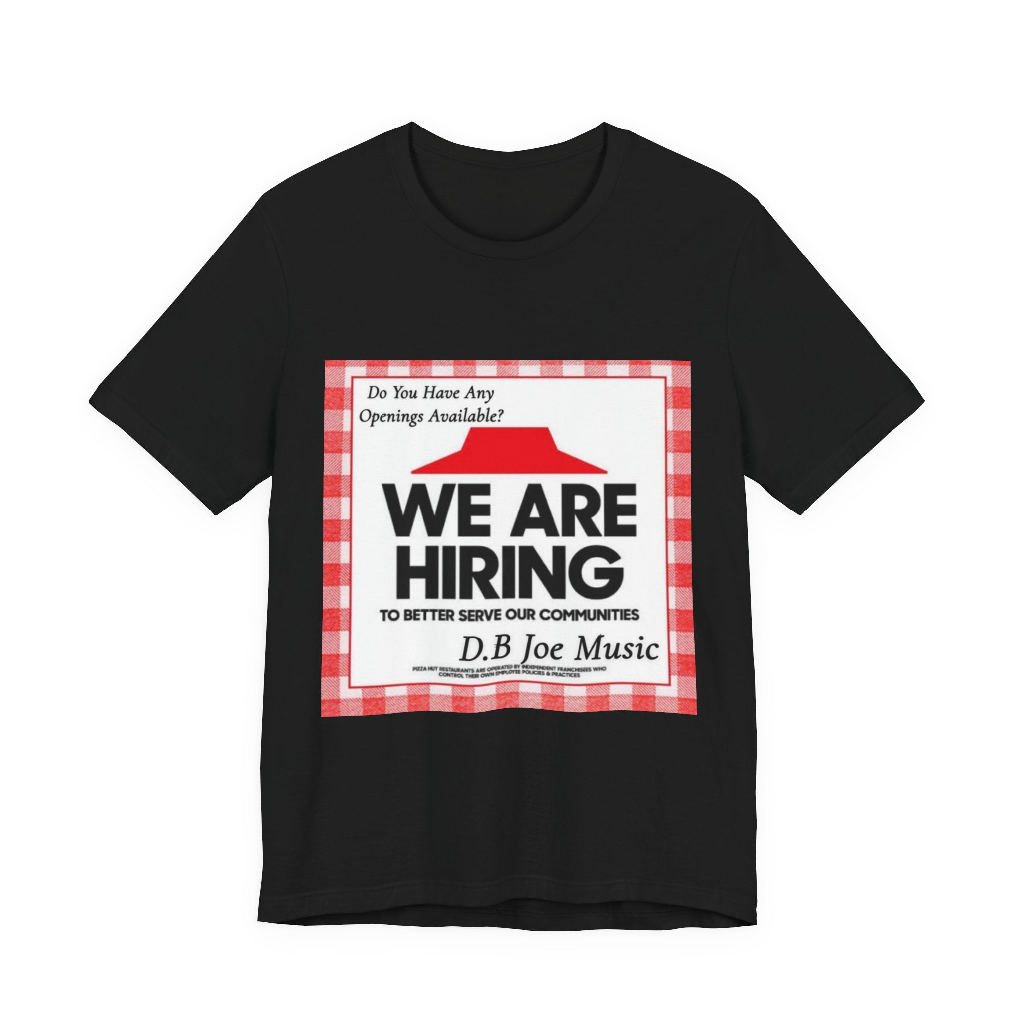 D.B Joe Music Do You Have Any Openings Available? Tee