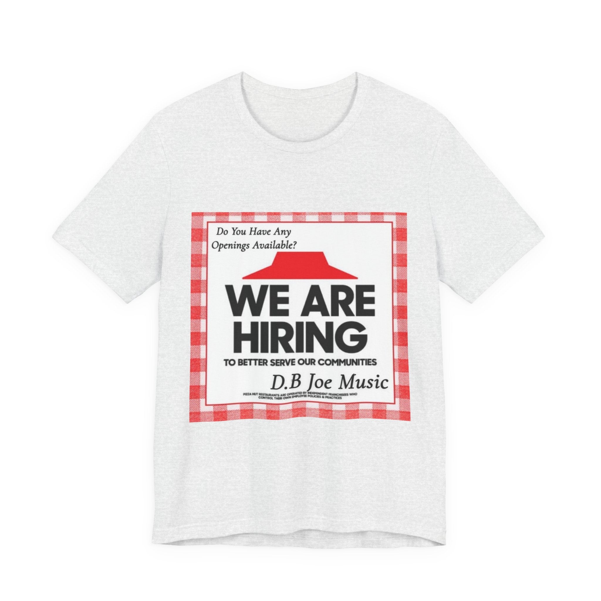 D.B Joe Music Do You Have Any Openings Available? Tee