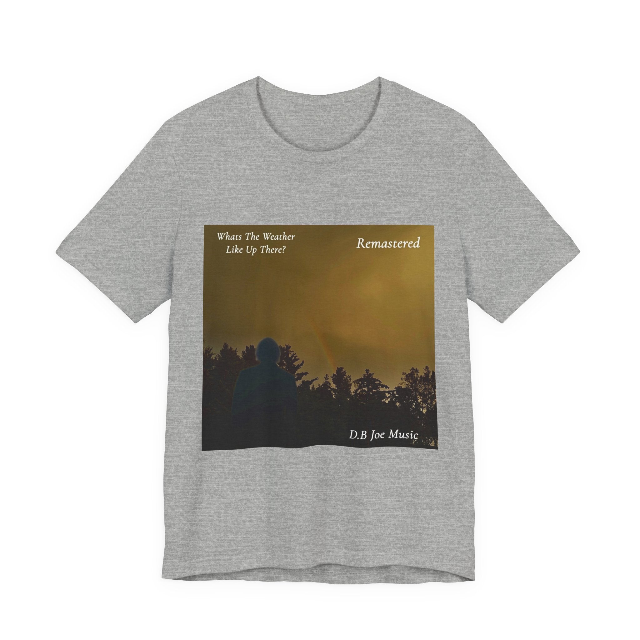 D.B Joe Music Whats The Weather Like Up There? Remastered Tee