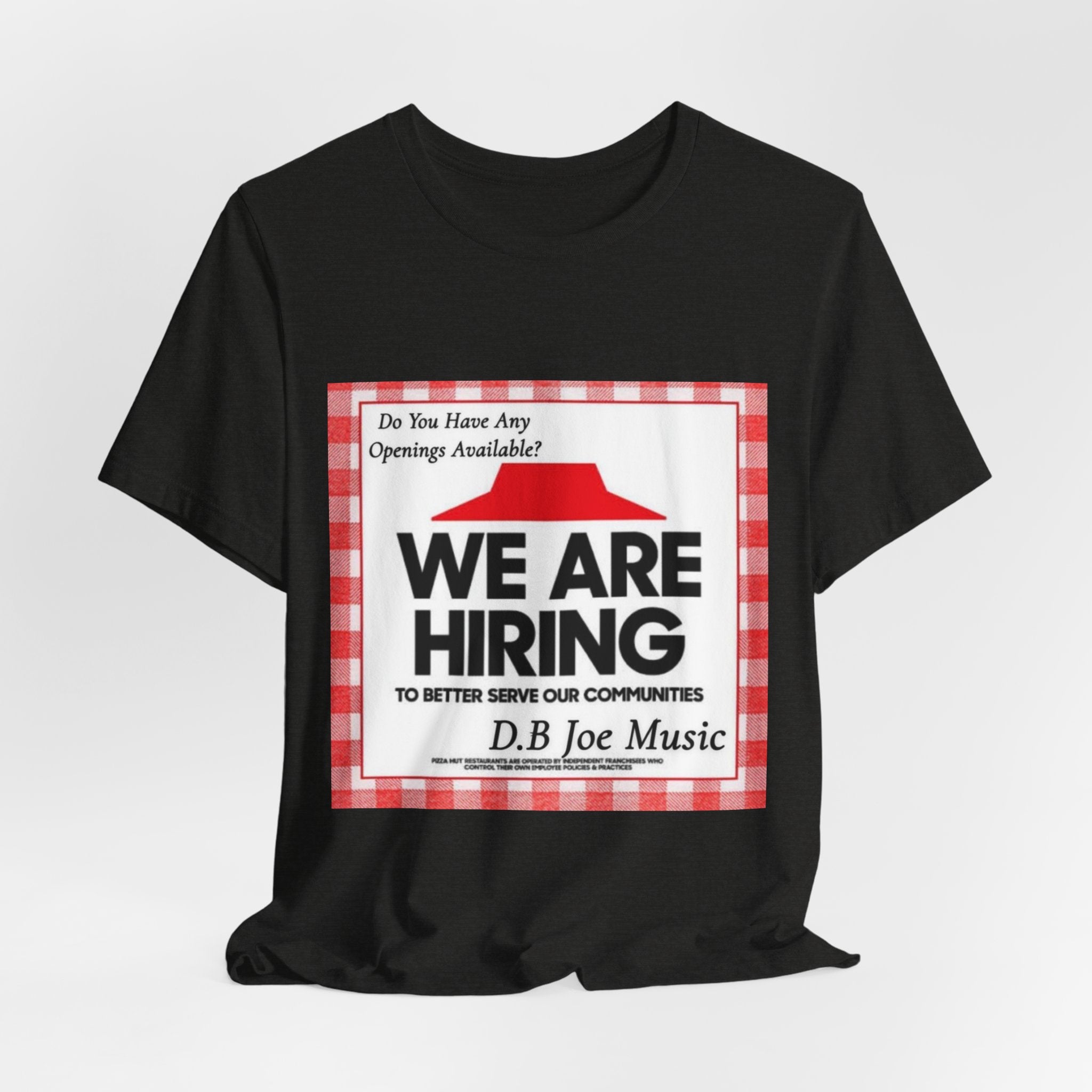 D.B Joe Music Do You Have Any Openings Available? Tee