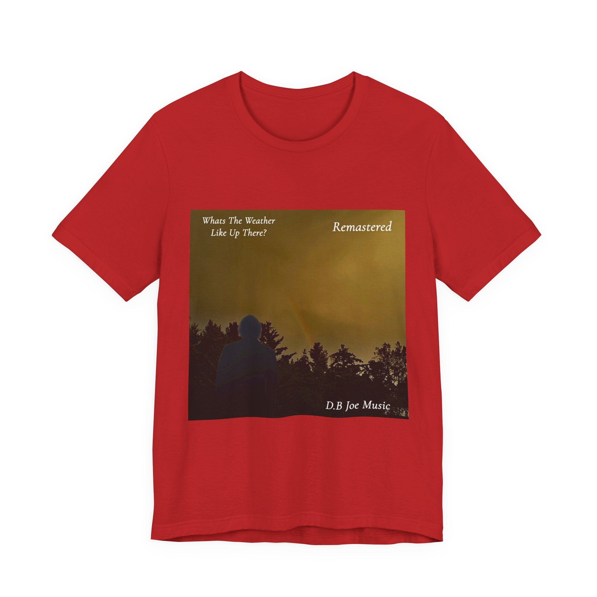 D.B Joe Music Whats The Weather Like Up There? Remastered Tee