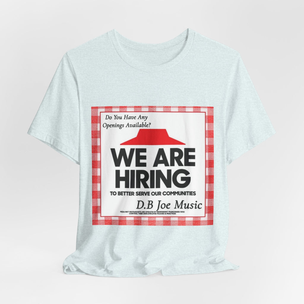 D.B Joe Music Do You Have Any Openings Available? Tee
