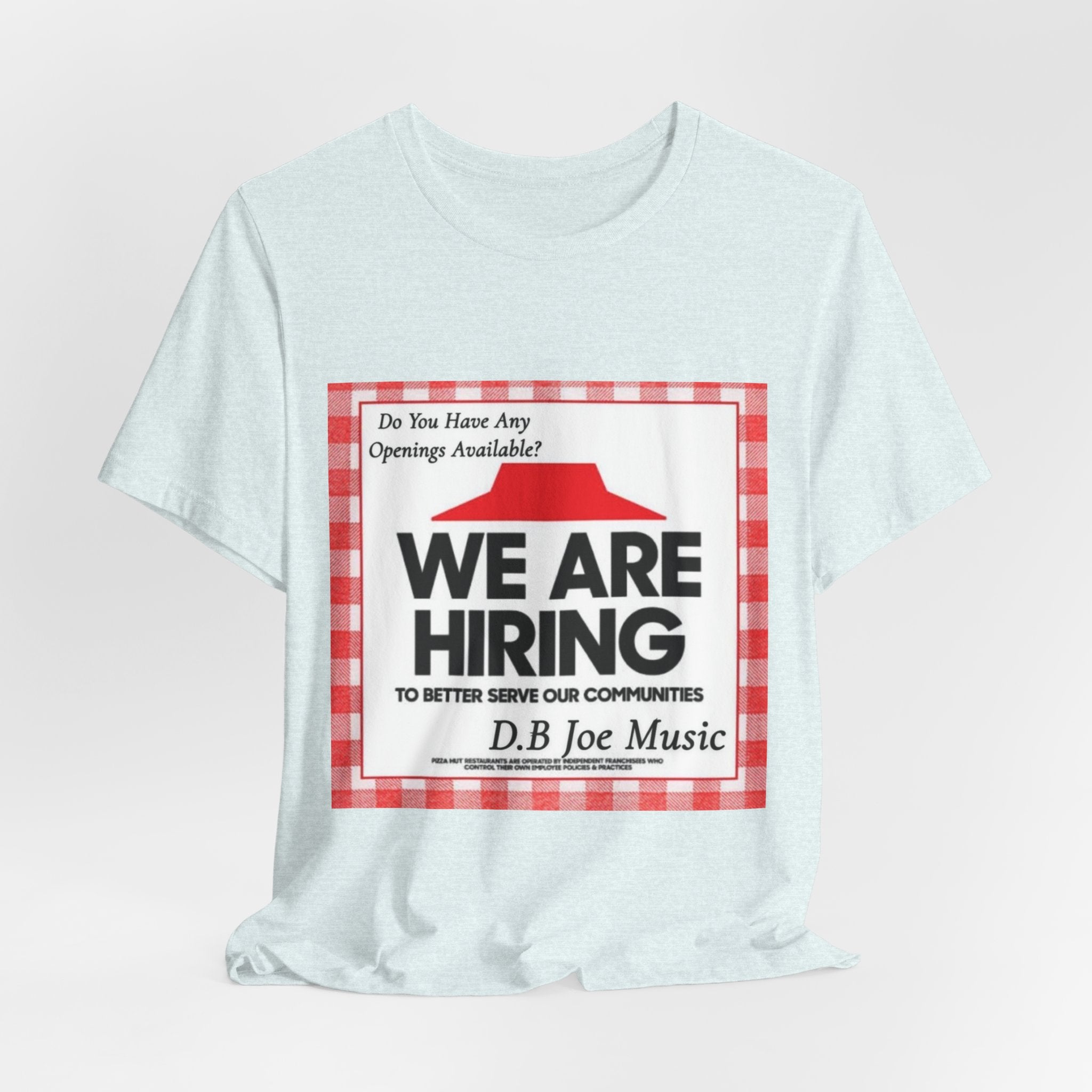 D.B Joe Music Do You Have Any Openings Available? Tee