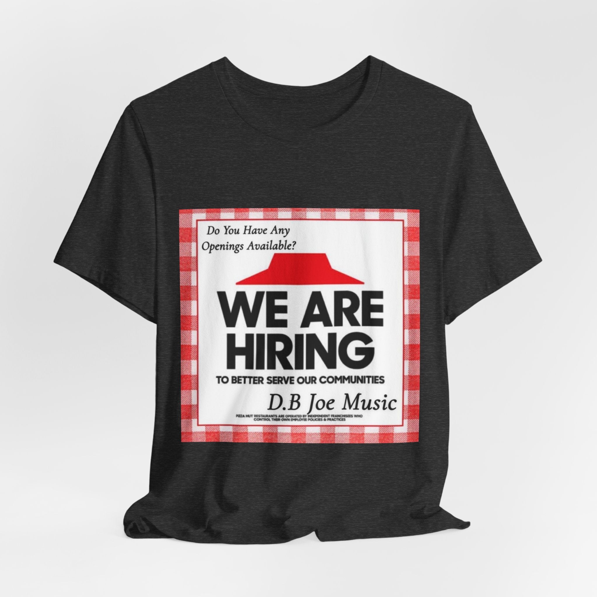 D.B Joe Music Do You Have Any Openings Available? Tee