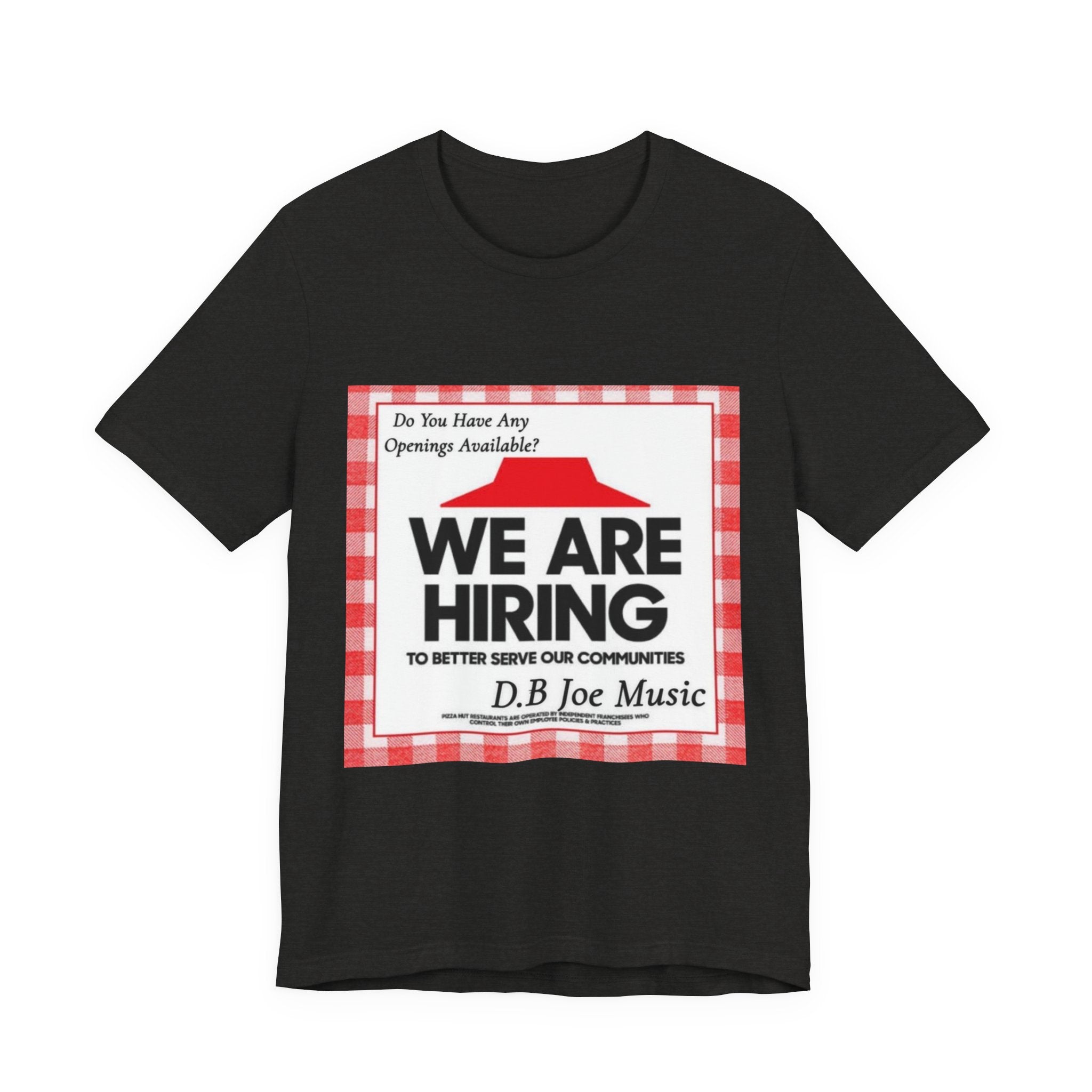 D.B Joe Music Do You Have Any Openings Available? Tee
