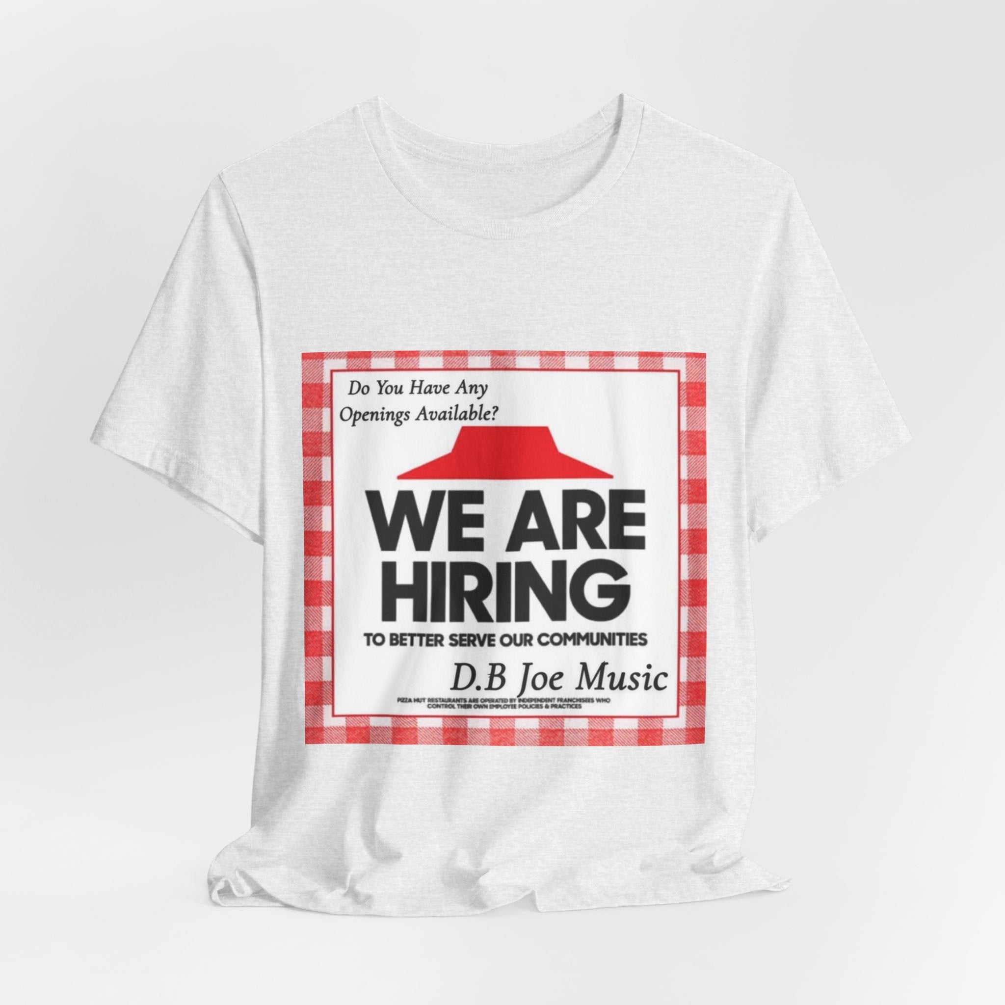 D.B Joe Music Do You Have Any Openings Available? Tee