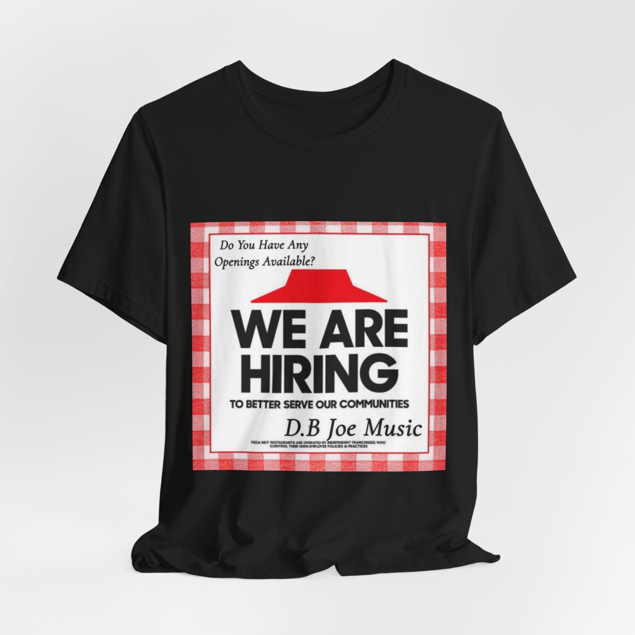 D.B Joe Music Do You Have Any Openings Available? Tee