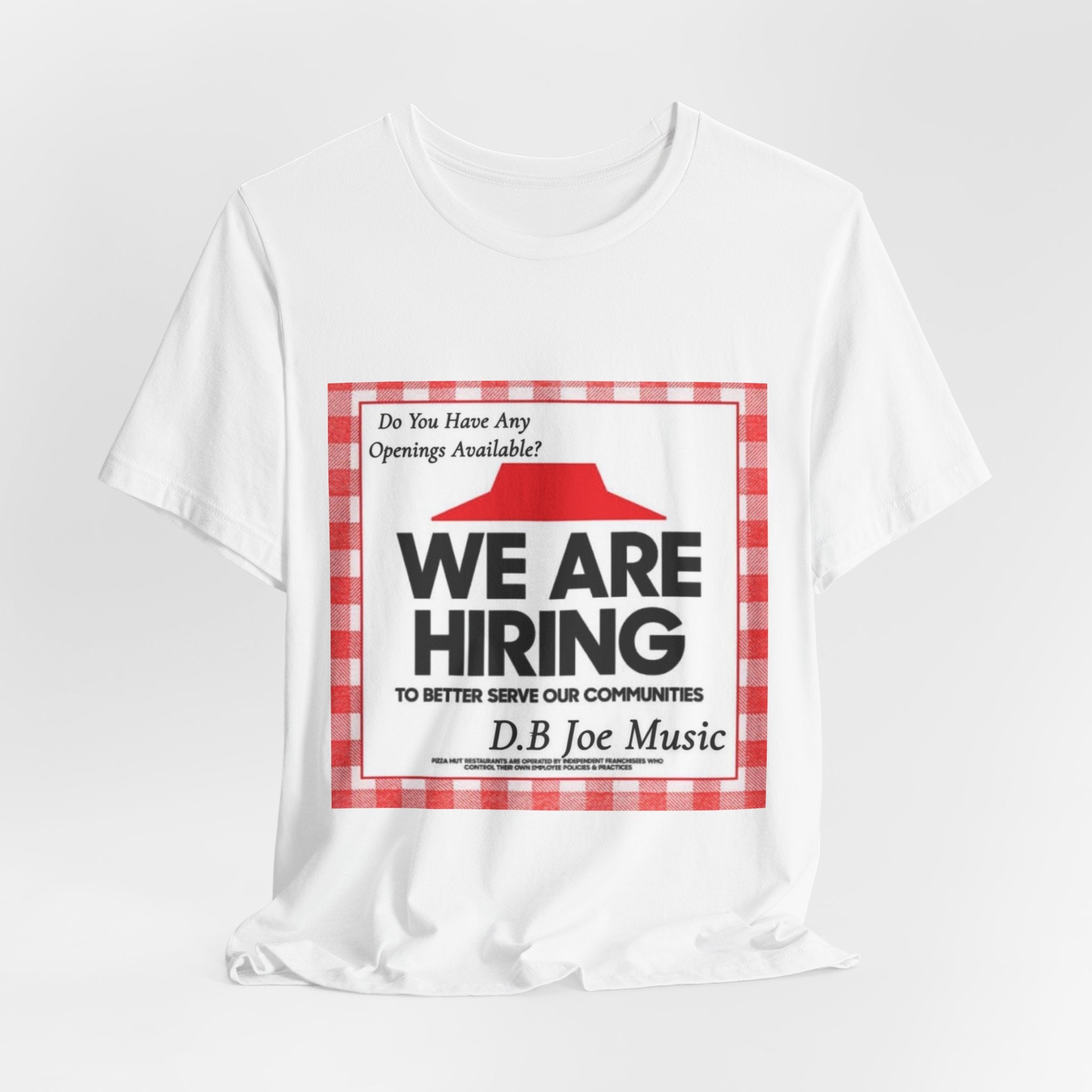D.B Joe Music Do You Have Any Openings Available? Tee