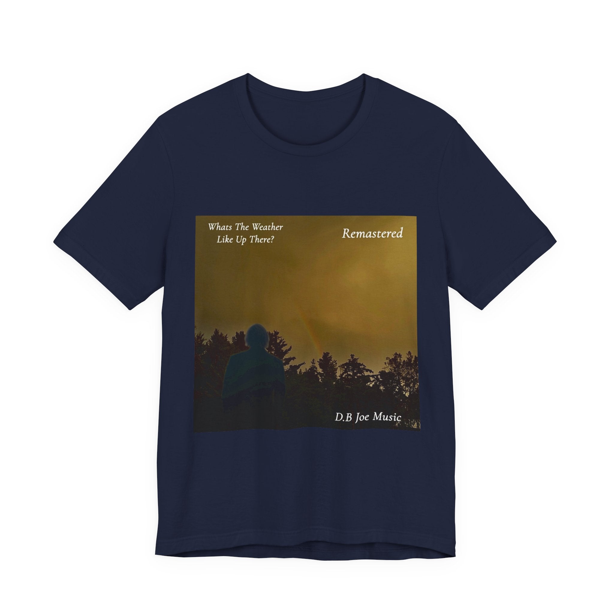D.B Joe Music Whats The Weather Like Up There? Remastered Tee