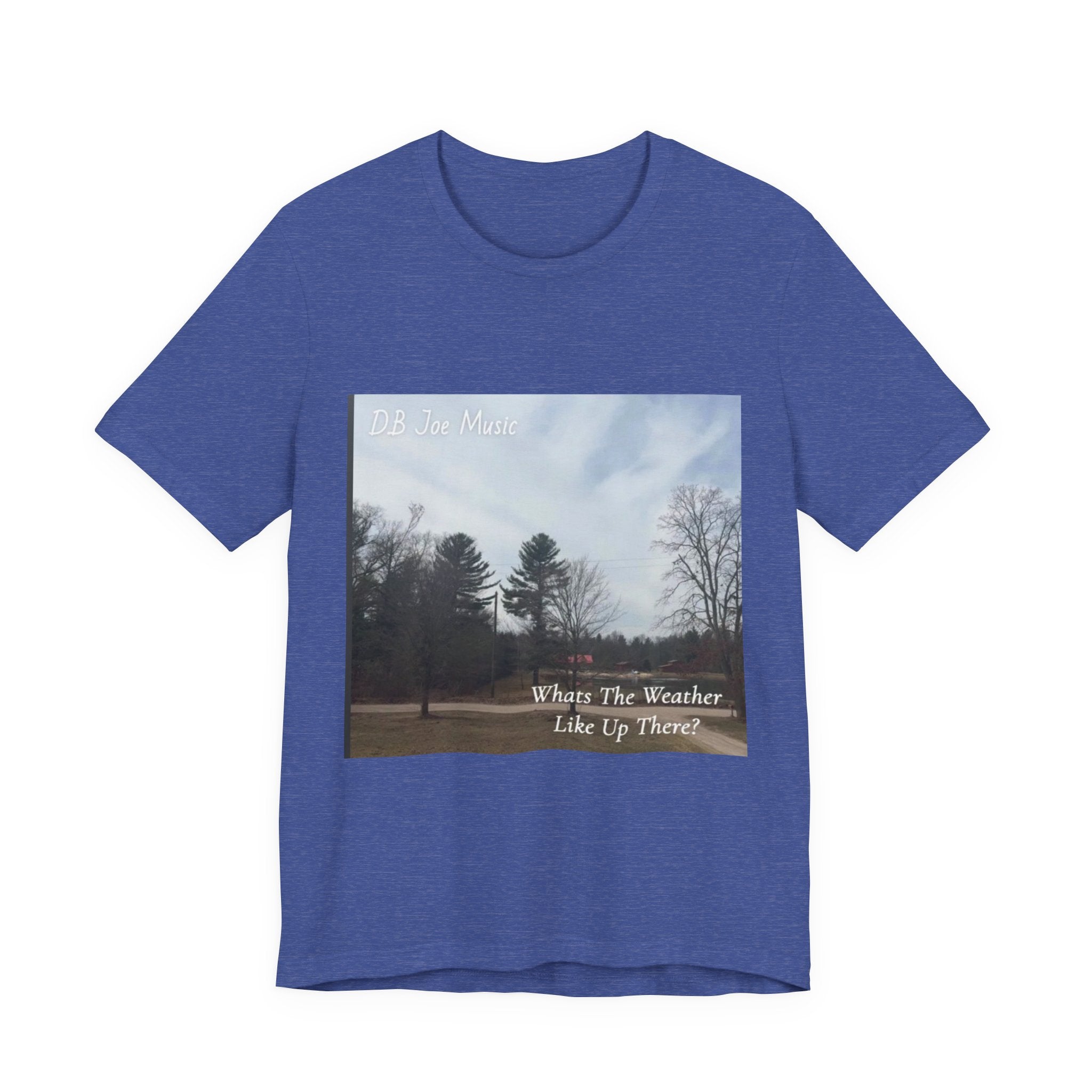 D.B Joe Music Whats The Weather Like Up There? Tee